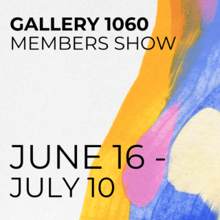 GALLERY 1060: MEMBERS SHOW 2026