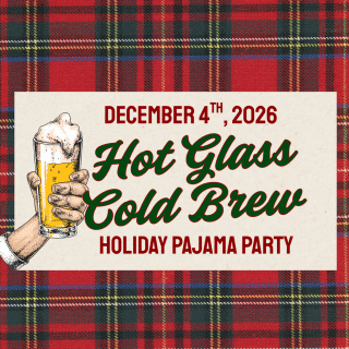 Hot Glass Cold Brew: Holiday Pajama Party 2026